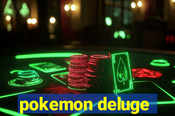 pokemon deluge